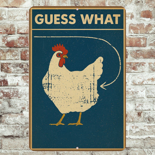 Guess What? Chicken Butt Sign, Funny Chicken Sign, 8x12 Aluminum Sign, UV Resistant Outdoor Sign, Homestead Sign