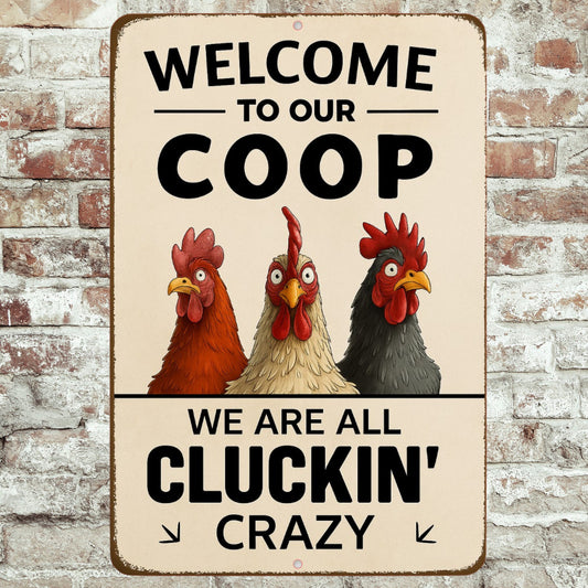 Welcome To Our Coop Sign, Funny Chicken Sign, 8x12 Aluminum Sign, UV Resistant Outdoor Sign, Door Sign