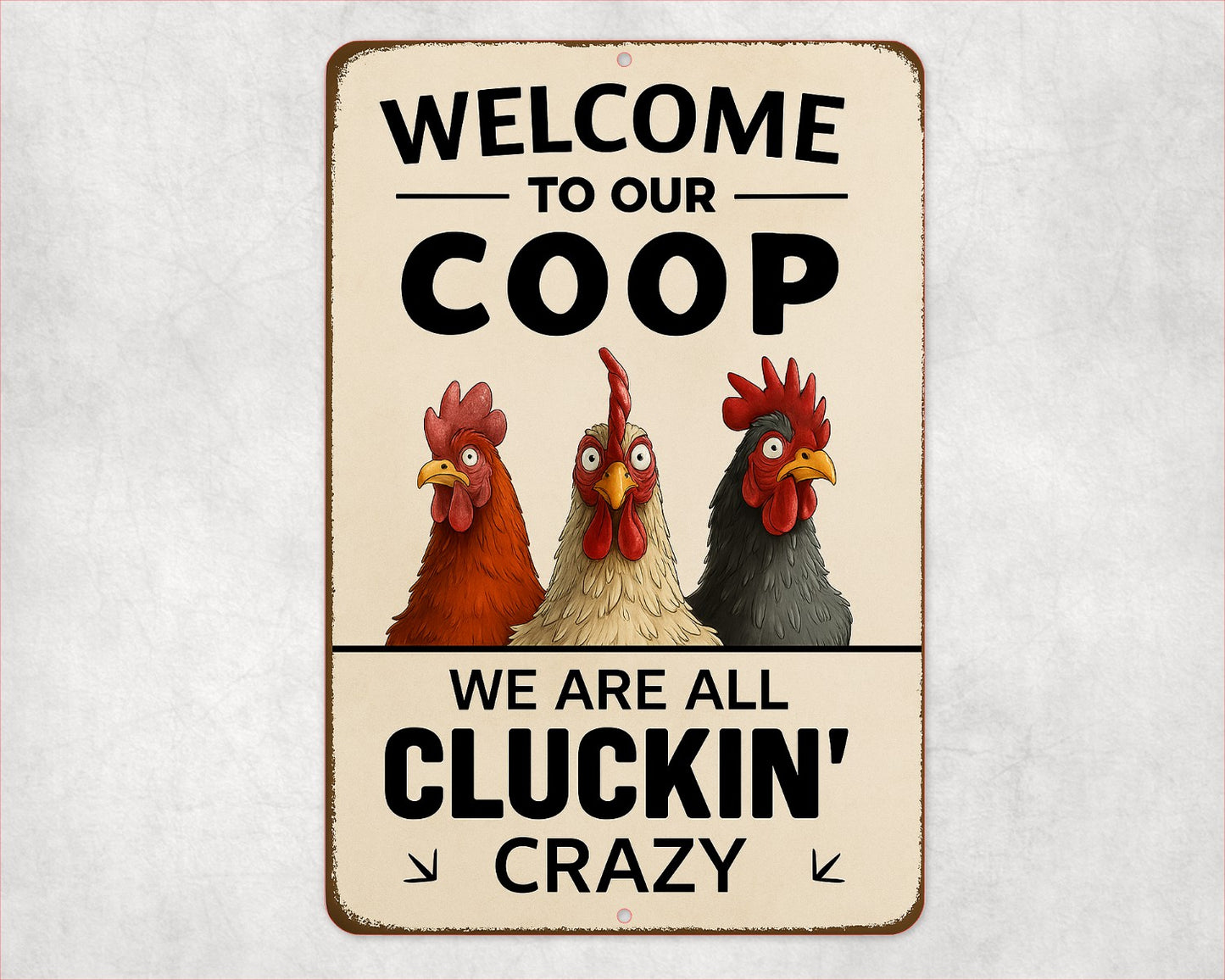 Welcome To Our Coop Sign, Funny Chicken Sign, 8x12 Aluminum Sign, UV Resistant Outdoor Sign, Door Sign
