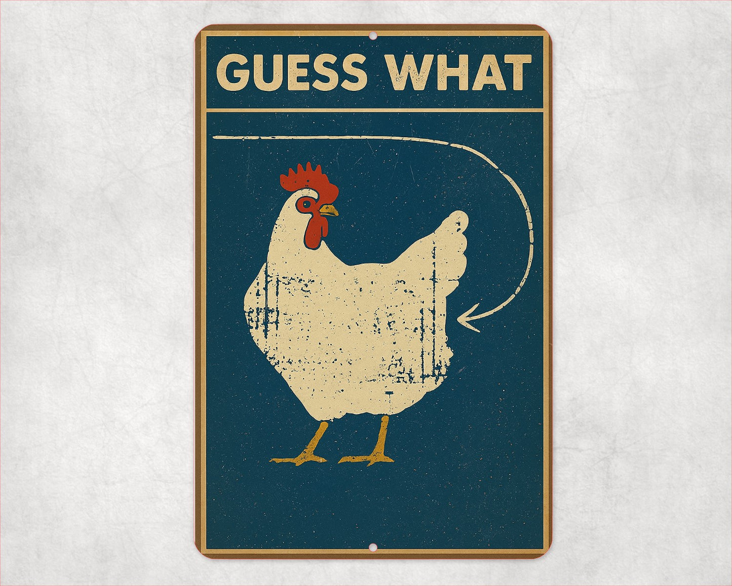 Guess What? Chicken Butt Sign, Funny Chicken Sign, 8x12 Aluminum Sign, UV Resistant Outdoor Sign, Homestead Sign
